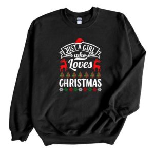 Just A Girl Who Loves Christmas Sweatshirt Sweatshirt Black S