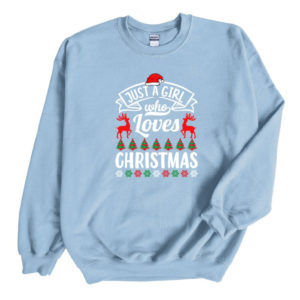 Just A Girl Who Loves Christmas Sweatshirt Sweatshirt Light Blue S