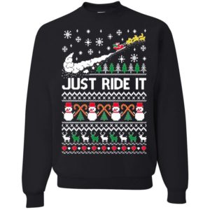 Just Ride It Santa Snowman Christmas Sweatshirt Sweatshirt Black S
