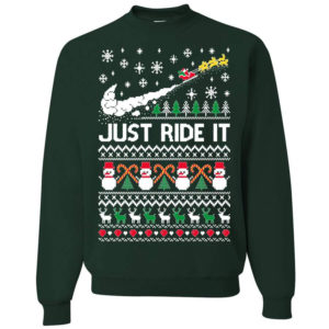 Just Ride It Santa Snowman Christmas Sweatshirt Sweatshirt Forest Green S