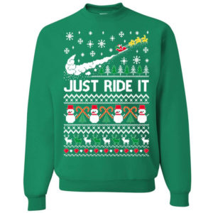 Just Ride It Santa Snowman Christmas Sweatshirt Sweatshirt Kelly S