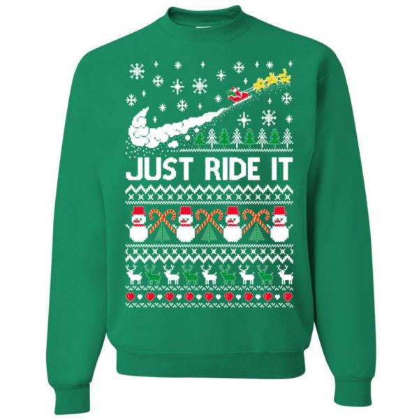Just Ride It Santa Snowman Christmas Sweatshirt Sweatshirt Kelly S