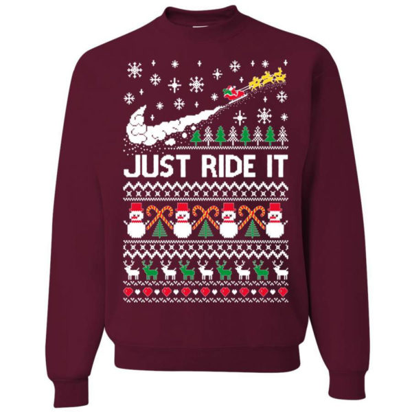 Just Ride It Santa Snowman Christmas Sweatshirt Sweatshirt Maroon S