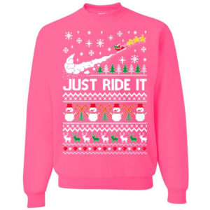 Just Ride It Santa Snowman Christmas Sweatshirt Sweatshirt Neon Pink S