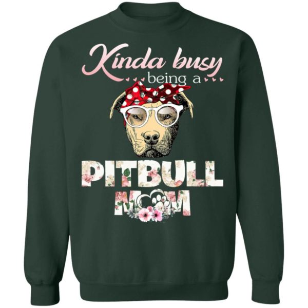 Kinda Busy Being A Pitbull Mom Christmas Sweatshirt Sweatshirt Forest Green S