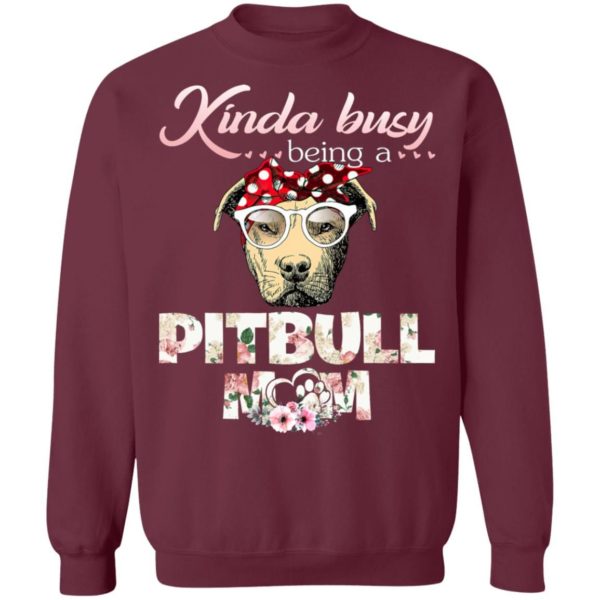 Kinda Busy Being A Pitbull Mom Christmas Sweatshirt Sweatshirt Maroon S
