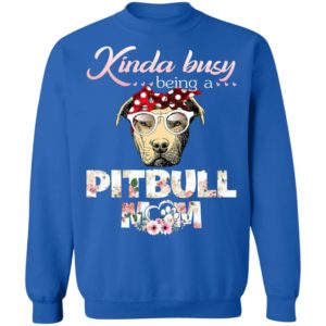 Kinda Busy Being A Pitbull Mom Christmas Sweatshirt Sweatshirt Royal S