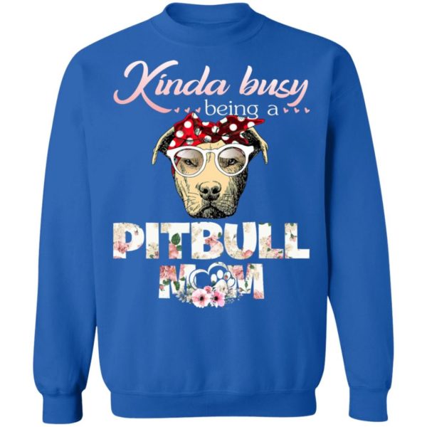 Kinda Busy Being A Pitbull Mom Christmas Sweatshirt Sweatshirt Royal S