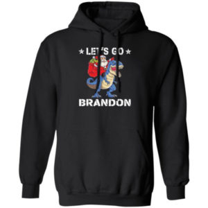 Let’s Go Brandon Santa Riding Dinosaur Christmas Shirt Hoodie Black S