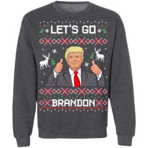 Like Christmas Let's Go Brandon Trump Christmas Shirt Sweatshirt Dark Heather S