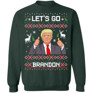 Like Christmas Let's Go Brandon Trump Christmas Shirt Sweatshirt Forest Green S