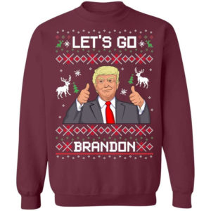 Like Christmas Let's Go Brandon Trump Christmas Shirt Sweatshirt Maroon S