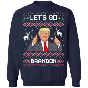 Like Christmas Let's Go Brandon Trump Christmas Shirt Sweatshirt Navy S