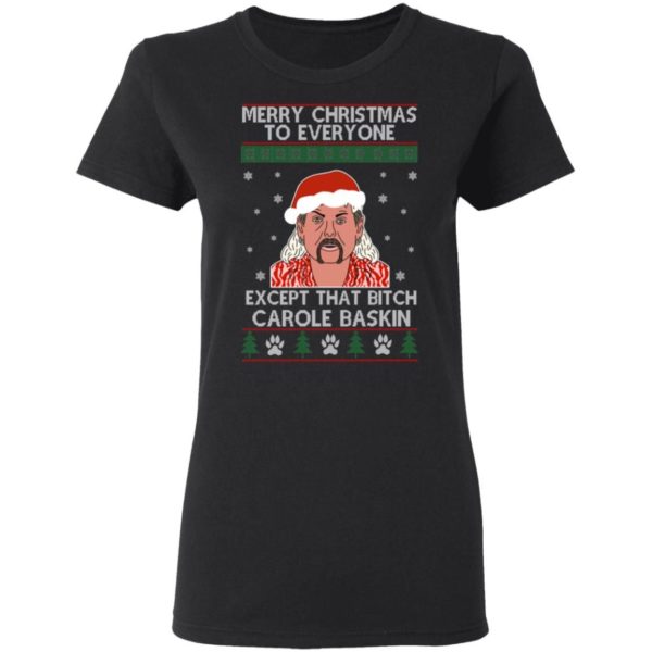 Merry Christmas To Everyone Except That Bitch Carole Baskin Shirt Ladies T-Shirt Black S