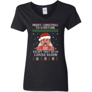 Merry Christmas To Everyone Except That Bitch Carole Baskin Shirt Ladies V-Neck Black S