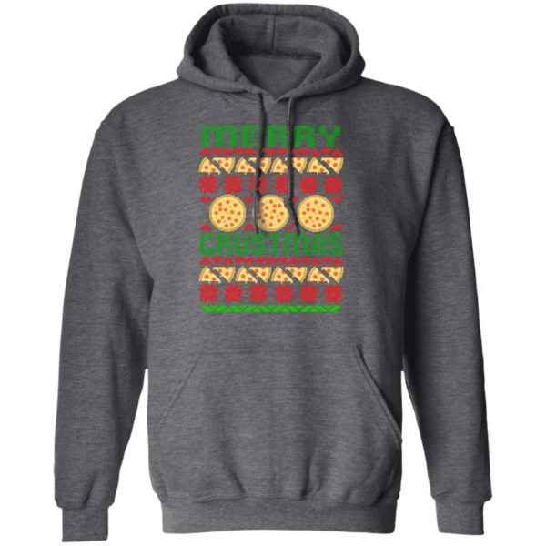 Merry Crustmas Pizza Lover Christmas Shirt Hoodie Dark Heather S