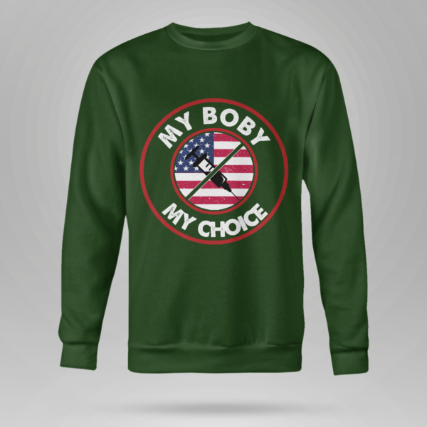 My Body My Choice Anti-Vaccination No Forced Vaccines Shirt Crewneck Sweatshirt Forest Green S