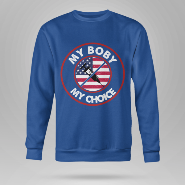 My Body My Choice Anti-Vaccination No Forced Vaccines Shirt Crewneck Sweatshirt Royal Blue S