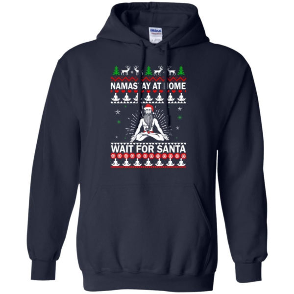 Namastay At Home And Wait For Santa Christmas Shirt Hoodie Navy S