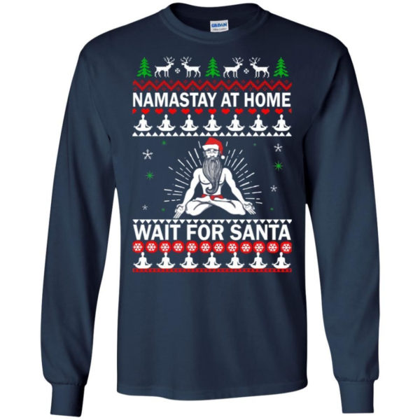 Namastay At Home And Wait For Santa Christmas Shirt Long Sleeve Navy S