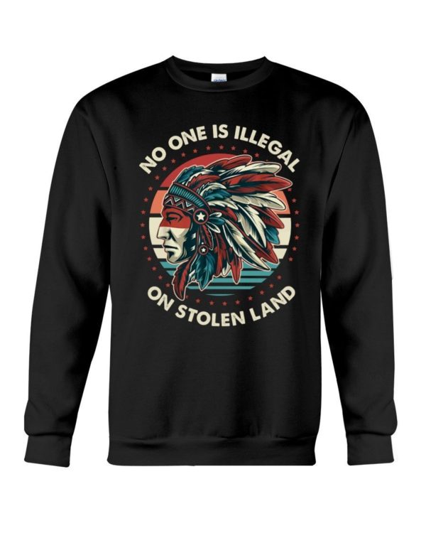 No One Is Illegal On Stolen Land Shirt Crewneck Sweatshirt Black S