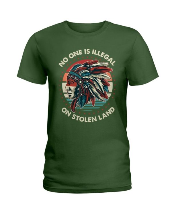 No One Is Illegal On Stolen Land Shirt Ladies T-Shirt Forest Green S