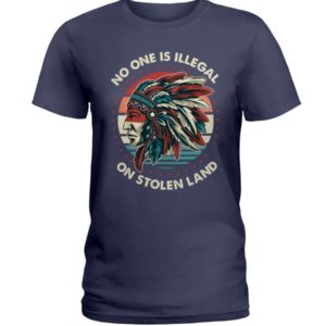 No One Is Illegal On Stolen Land Shirt Ladies T-Shirt Navy S