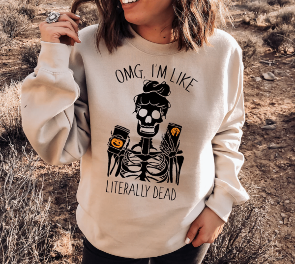 OMG I'm Like Literally Dead Monogram Custom Text Halloween Shirt Sweatshirt White S