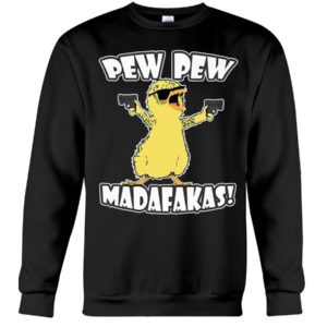 Pew Pew Madafakas Chicken Shirt Crewneck Sweatshirt Black S