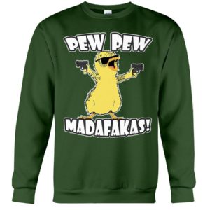 Pew Pew Madafakas Chicken Shirt Crewneck Sweatshirt Forest Green S