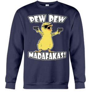 Pew Pew Madafakas Chicken Shirt Crewneck Sweatshirt Navy S