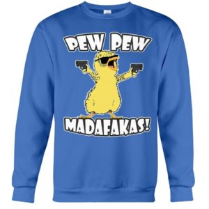 Pew Pew Madafakas Chicken Shirt Crewneck Sweatshirt Royal Blue S