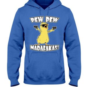 Pew Pew Madafakas Chicken Shirt Hooded Sweatshirt Royal Blue S