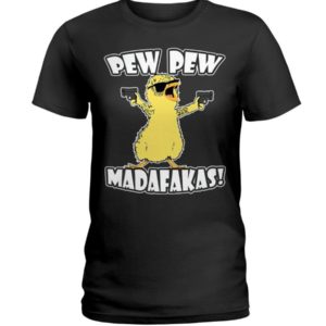 Pew Pew Madafakas Chicken Shirt Ladies T-Shirt Black S