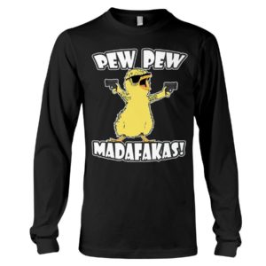 Pew Pew Madafakas Chicken Shirt Long Sleeve Tee Black S