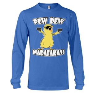 Pew Pew Madafakas Chicken Shirt Long Sleeve Tee Royal Blue S