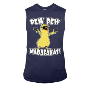 Pew Pew Madafakas Chicken Shirt Sleeveless Tee Navy S