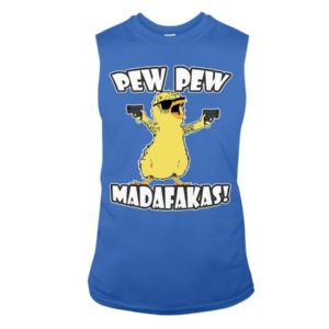 Pew Pew Madafakas Chicken Shirt Sleeveless Tee Royal S