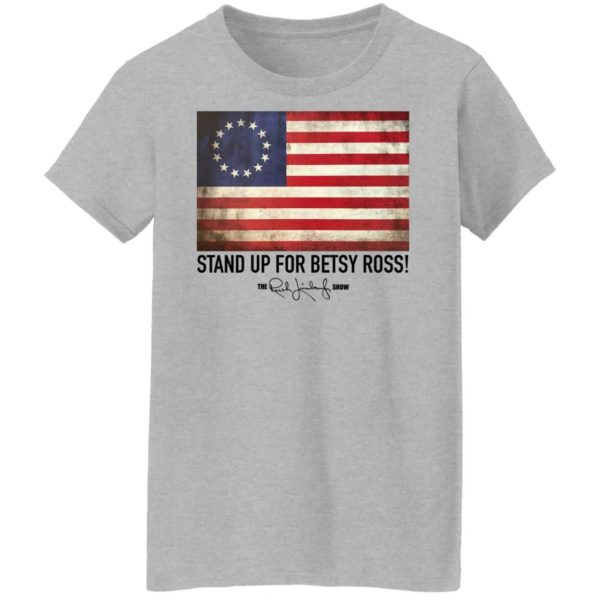 Rush Limbaugh Betsy Ross Flag Shirt G500L Ladies' 5.3 oz. T-Shirt Sport Grey S