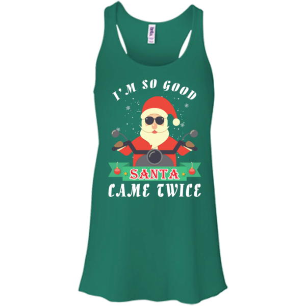 Santa Ride Motorcycle I'm So Good Santa Came Twice Christmas Shirt Ladies Tank Top Kelly S