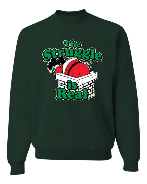 Santa The Struggle is Real Christmas Sweatshirt Sweatshirt Forest Green S