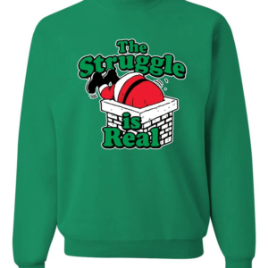 Santa The Struggle is Real Christmas Sweatshirt Sweatshirt Kelly S