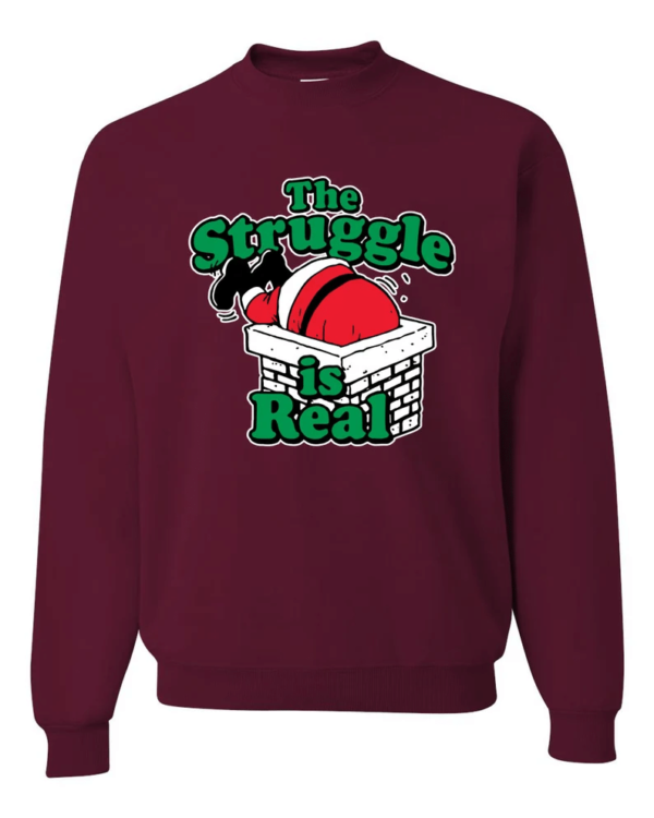 Santa The Struggle is Real Christmas Sweatshirt Sweatshirt Maroon S