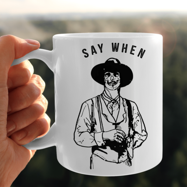 Say When Tombstone Skeleton Cowboy Coffee Mug product photo 4