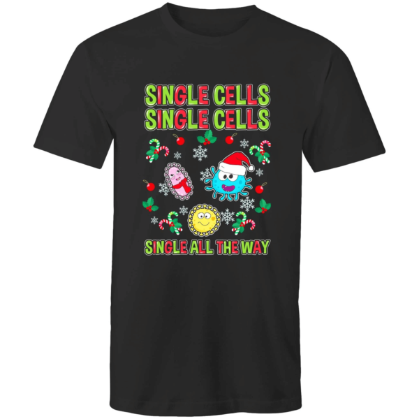 Single Cells Single Cells Single All the Way Christmas T-Shirt Unisex T-Shirt Black S