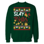 Slay Belles Funny Holliday Christmas Sweatshirt Sweatshirt Green S