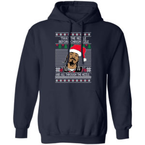 snoop dogg twas the nizzle before chrismizzle and all through the hizzle sweatshirt hoodie navy s 300x300 image Snoop Dogg Twas The Nizzle Before Chrismizzle And All Through The Hizzle Sweatshirt Hoodie Navy S