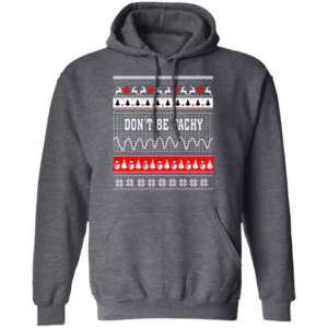 Snowman Don’t Be Tachy Ugly Christmas T-shirt Hoodie Hoodie Dark Heather S