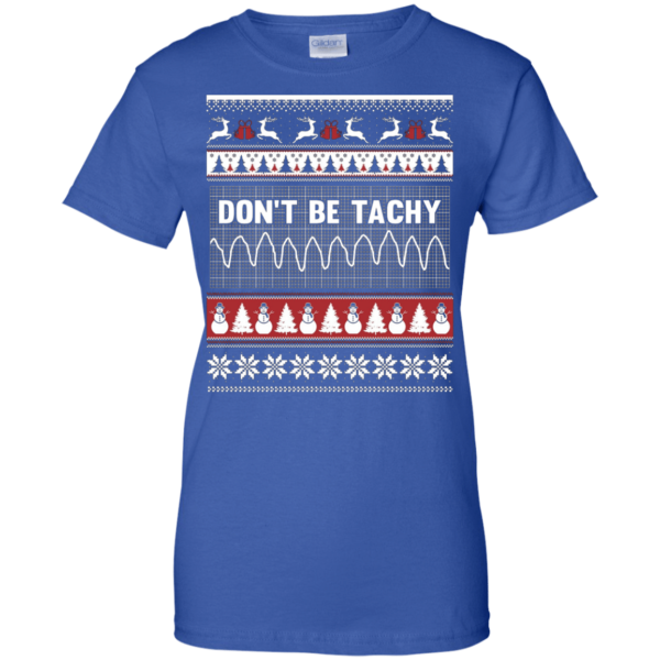Snowman Don’t Be Tachy Ugly Christmas T-shirt Hoodie Ladies T-Shirt Royal S