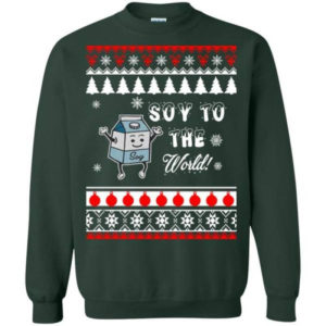 Soy To The World Soy Lover Christmas Shirt Sweatshirt Forest Green S